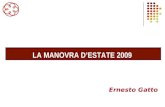 LA MANOVRA DESTATE 2009 Ernesto Gatto. PER LE IMPRESE E ESCLUSO DALLA TASSAZIONE AI FINI IRES/IRPEF (MA NON IRAP) IL 50% DEL VALORE DEGLI INVESTIMENTI.