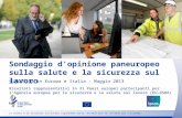 Sondaggio d'opinione paneuropeo sulla salute e la sicurezza sul lavoro Risultati in Europa e Italia - Maggio 2013 Risultati rappresentativi in 31 Paesi.