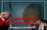 In memoria di Giovanni Paolo II Messaggi per il Santo Padre.