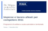 Imprese e lavoro alleati per competere 2011 Programmi di welfare a scala aziendale e territoriale. Treviso, 7 Novembre 2011 Il welfare aziendale come leva.