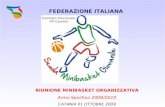 FEDERAZIONE ITALIANA PALLACANESTRO RIUNIONE MINIBASKET ORGANIZZATIVA Anno Sportivo 2009/2010 CATANIA 01 OTTOBRE 2009 Comitato Provinciale FIP Catania