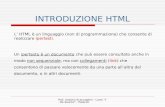 Prof. Antonio Scarvaglieri - Liceo "F. De Sanctis" - Paternò INTRODUZIONE HTML L HTML è un linguaggio (non di programmazione) che consente di realizzare.