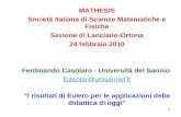 1 MATHESIS Società Italiana di Scienze Matematiche e Fisiche Sezione di Lanciano-Ortona 24 febbraio 2010 Ferdinando Casolaro - Università del Sannio fcasolar@unisannio.it.
