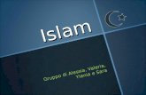 Islam Gruppo di Alessia, Valeria, Ylenia e Sara. Lislamismo è un insieme di credenze di leggi, di riti fondati sul Corano, diffuso da Maometto. Il termine.