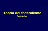 Teoria del federalismo Parte prima. Non sono principalmente economiche, ma soprattutto politiche e ideologicheNon sono principalmente economiche, ma soprattutto.