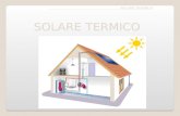 SOLARE TERMICO. Indice Lenergia solare Principi base Come funziona un sistema solare termico Funzionamento Classificazioni I componenti dellimpianto.