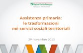 Assistenza primaria: le trasformazioni nei servizi sociali territoriali 29 novembre 2013.