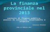 Contesto di finanza pubblica, analisi di criticità, orientamenti e proposte Francesco Petronio Roma 18 febbraio 2013.