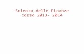 Scienza delle Finanze corso 2013- 2014. Testi di riferimento Brosio G., 2010, Economia pubblica moderna, Torino, Giappichelli Boccaccio M., 2010, Introduzione.