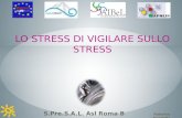 S.Pre.S.A.L. Asl Roma B Roberta Nardella LO STRESS DI VIGILARE SULLO STRESS.