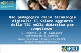Uso pedagogico delle tecnologie digitali: il valore aggiunto delle TIC nella didattica per competenze G. Adorni, A. M. Sugliano Università di Genova Nodo.