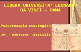 LIBERA UNIVERSITA LEONARDO DA VINCI – ROMA Psicoterapia strategica Dr. Francesco Tassiello.