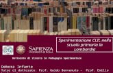Debora Infante Tutor di dottorato: Prof. Guido Benvenuto - Prof. Emilio Lastrucci Sperimentazione CLIL nella scuola primaria in Lombardia Dottorato di.