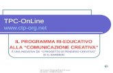 "the Creative Thinking Project"®  - info@ctp-org.net TPC-OnLine  IL PROGRAMMA RI-EDUCATIVO ALLA COMUNICAZIONE CREATIVA È