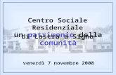 Un patrimonio della comunità Centro Sociale Residenziale di Lastra a Signa venerdì 7 novembre 2008.