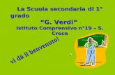 La Scuola secondaria di 1° grado G. Verdi Istituto Comprensivo n°19 – S. Croce vi dà il benvenuto!