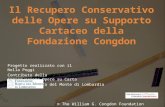 Il Recupero Conservativo delle Opere su Supporto Cartaceo della Fondazione Congdon Progetto realizzato con il Nella Poggi Contributo della Conservazione.