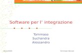 19/11/2003Tommaso Boccali Software per l integrazione Tommaso Suchandra Alessandro.