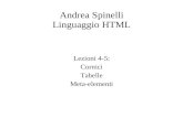 Andrea Spinelli Linguaggio HTML Lezioni 4-5: Cornici Tabelle Meta-elementi.