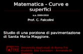 Matematica - Curve e superfici a.a. 2009-2010 Prof. C. Falcolini Studio di una porzione di pavimentazione di Santa Maria Maggiore. Università degli studi.