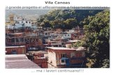 Vila Canoas  ma i lavori continuano!!! il grande progetto e ufficialmente e felicemente concluso