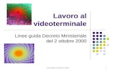 A cura Ufficio Tecnico IPC Falcone1 Lavoro al videoterminale Linee guida Decreto Ministeriale del 2 ottobre 2000.