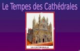 LA CATTEDRALE. Il grande momento della cattedrali gotiche fu il periodo definito da Georges Duby Il Tempo delle cattedrali. Parliamo del periodo tra il.
