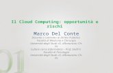 Il Cloud Computing: opportunità e rischi Marco Del Conte Docente a contratto di Diritto Pubblico Facoltà di Medicina e Chirurgia Università degli Studi.