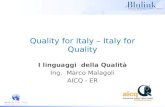 Quality for Italy – Italy for Quality I linguaggi della Qualità Ing. Marco Malagoli AICQ - ER.