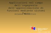 Applicazioni nel campo dellingegneria dellapprossimazione di funzioni mediante sistemi fuzzy Arianna Mencattini Riunione Annuale del GRUPPO ELETTRONICA.