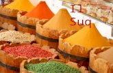 Il Suq. Il termine suq indica il mercato, luogo di scambio delle merci. Tutte le città arabe anche i villaggi più poveri e sperduti, hanno il loro suq.
