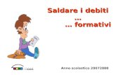 Saldare i debiti … … formativi Anno scolastico 20072008.