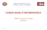 CORSO BASE DINFORMATICA Tutor: Domenico Cocciaglia LEZIONE 3 128/03/2014.