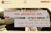 Comune di Casatenovo Internet e Famiglie: non perdersi nel Web N@vigare Sicuri Indicazioni per un uso Consapevole e Protetto.