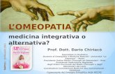Prof. Dott. Dario Chiriacò Specialista in Oculistica Docente di Omeopatia e Medicine Naturali - Università La Sapienza – Roma Presidente Ordine Medici.