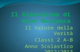 Il Valore della Verità Classi 2 A-B Anno Scolastico 2012/2013.