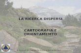 LA RICERCA DISPERSI CARTOGRAFIA E ORIENTAMEMTO A cura di Giuseppe De Rosa e Riccardo Iovi.
