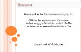Husserl e la fenomenologia 4. Oltre le essenze: tempo, intersoggettività, crisi delle scienze e mondo-della-vita Lezioni d'Autore.