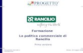 Documento riservato e confidenziale Milano, 30 maggio 2006 Formazione La politica commerciale di Rancilio Prima versione.