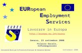 EUR opean E mployment S ervices Lavorare in Europa  Genova, 23 settembre 2008 Palazzo Ducale, Informagiovani Consulente Eures.