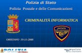 Polizia di Stato Polizia Postale e delle Comunicazioni ORISTANO 19-11-2008 CRIMINALITÀ INFORMATICA.
