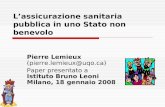 Lassicurazione sanitaria pubblica in uno Stato non benevolo Pierre Lemieux (pierre.lemieux@uqo.ca) Paper presentato a Istituto Bruno Leoni Milano, 18 gennaio.
