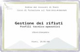 Gestione dei rifiuti Gestione dei rifiuti Profili tecnico-operativi Vittorio Giampietro Rieti, 26/01/09 Ordine dei Avvocati di Rieti Corso di formazione.