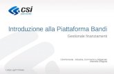 Luogo, gg/mm/aaaa Introduzione alla Piattaforma Bandi Gestionale finanziamenti CSI-Piemonte - Industria, Commercio e Artigianato Antonella Siragusa.