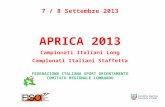 7 / 8 Settembre 2013 APRICA 2013 Campionati Italiani Long Campionati Italiani Staffetta FEDERAZIONE ITALIANA SPORT ORIENTAMENTO COMITATO REGIONALE LOMBARDO.