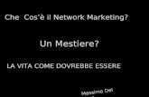 Un Mestiere? Che Cosè il Network Marketing? LA VITA COME DOVREBBE ESSERE Massimo Del Moro.