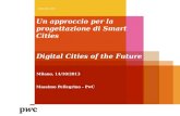 Un approccio per la progettazione di Smart Cities  Milano, 14/10/2013 Digital Cities of the Future Massimo Pellegrino - PwC.