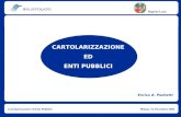 SVILUPPOLAZIO Regione Lazio Cartolarizzazione ed Enti PubbliciMilano, 12 Novembre 2003 Enrico A. Pedretti CARTOLARIZZAZIONE ED ENTI PUBBLICI.