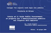 Milano, 29 giugno 2006 Convegno Gli acquisti verdi degli enti pubblici Provincia di Milano Consip ed il Green Public Procurement: un progetto per lAmministrazione.
