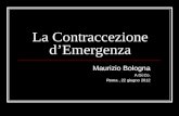 La Contraccezione dEmergenza Maurizio Bologna A.Gi.Co. Roma, 22 giugno 2012.